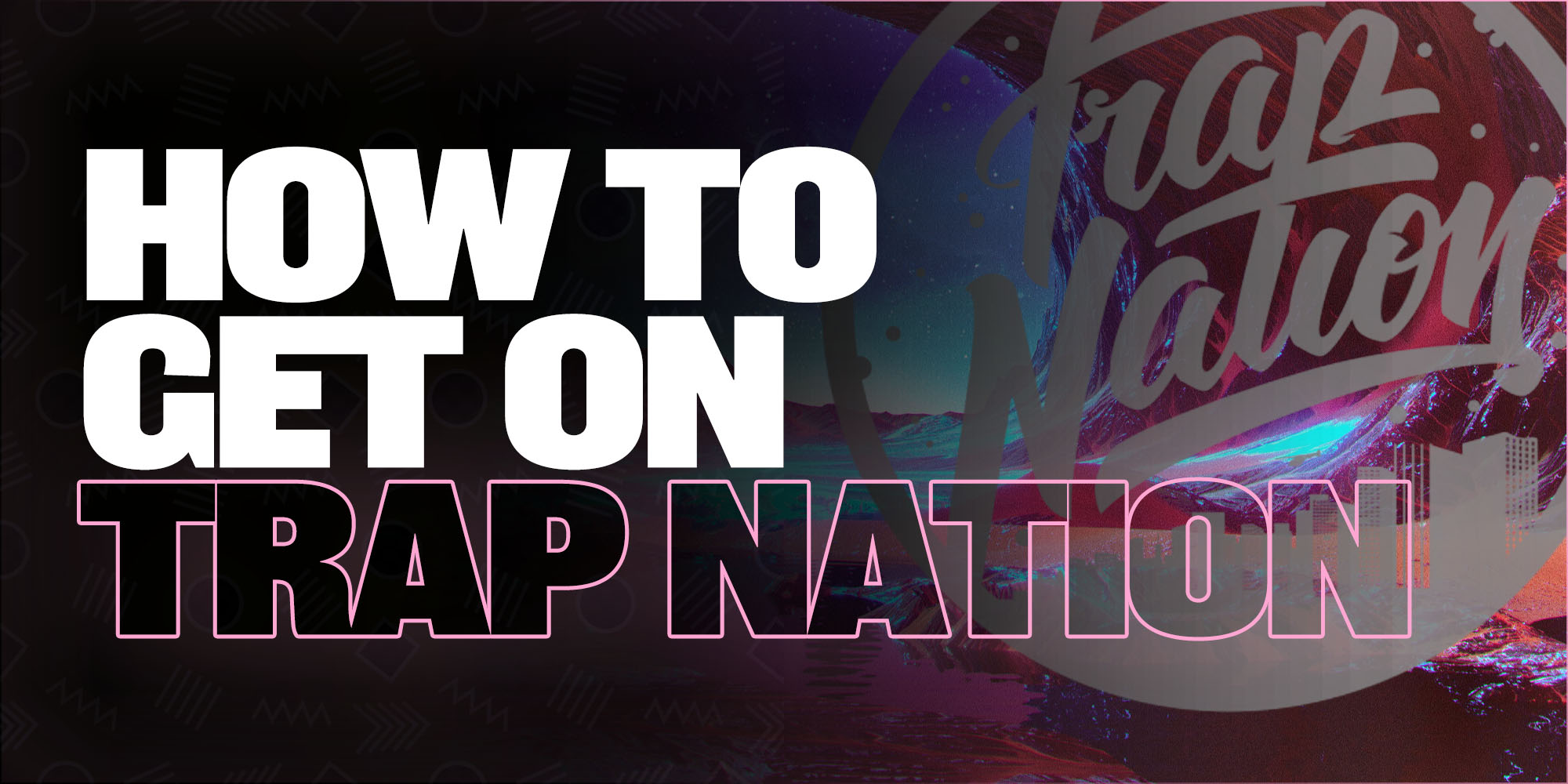 How To Get On Trap Nation Submit Your Demos Here!